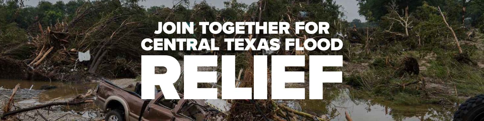 Central Texas Flood Relief: Join Our Efforts to Rebuild Lives and Communities